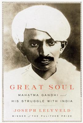 Great Soul: Mahatma Gandhi and His Struggle wit... 0307269582 Book Cover
