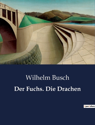 Der Fuchs. Die Drachen: Ein Fuchs, ein Drache u... [German] B0BRF9GJ6Z Book Cover