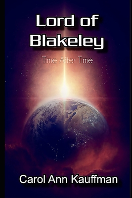 Lord of Blakeley: Time After Time 1507529910 Book Cover