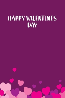 Happy Valentine'S Day: Lined Notebook Gift For Women Valentine's Day Books Affordable Valentine's Day Gift Journal Blank Ruled Papers, Matte Finish cover