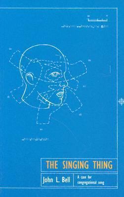 The Singing Thing: A Case for Congregational Song 1579991009 Book Cover