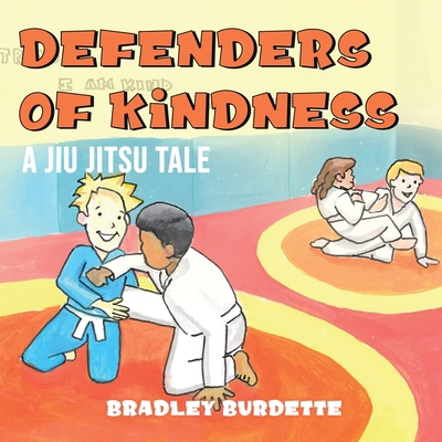 Defenders of Kindness - A Jiu Jitsu tale 1633023044 Book Cover