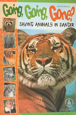 Going, Going, Gone?: Saving Animals in Danger (... 078915398X Book Cover