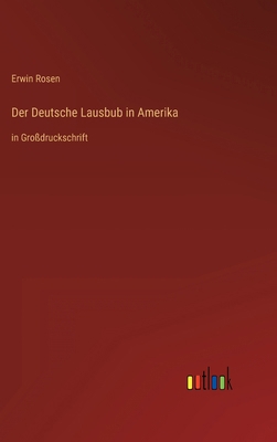 Der Deutsche Lausbub in Amerika: in Großdrucksc... [German] 336829153X Book Cover