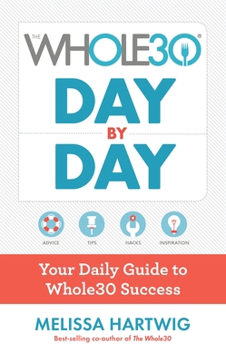 The Whole30 Day by Day: Your Daily Guide to Who... 0735234744 Book Cover