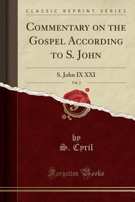 Commentary on the Gospel According to S. John, ... 1331147778 Book Cover