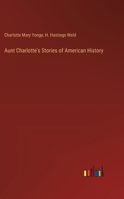 Aunt Charlotte's Stories of American History 3385300258 Book Cover