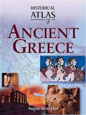 Historical Atlas of Ancient Greece 0816052204 Book Cover