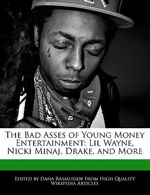 The Bad Asses of Young Money Entertainment: Lil... 1241056447 Book Cover