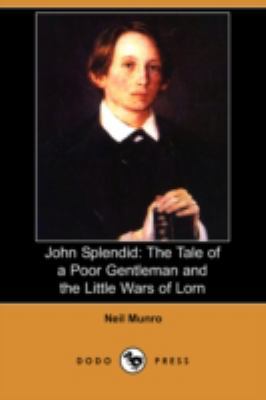 John Splendid: The Tale of a Poor Gentleman and... 1409903532 Book Cover
