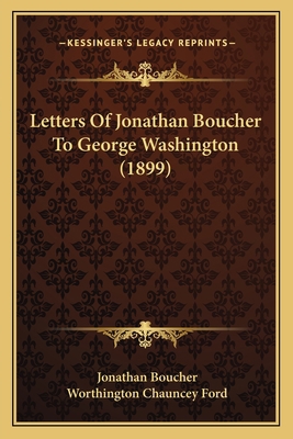 Letters Of Jonathan Boucher To George Washingto... 116388006X Book Cover