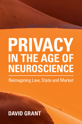Privacy in the Age of Neuroscience: Reimagining... 1108793363 Book Cover