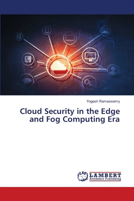 Cloud Security in the Edge and Fog Computing Era 6206161692 Book Cover