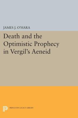 Death and the Optimistic Prophecy in Vergil's A... 0691606579 Book Cover