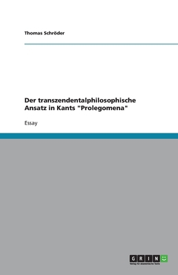 Der transzendentalphilosophische Ansatz in Kant... [German] 363875717X Book Cover