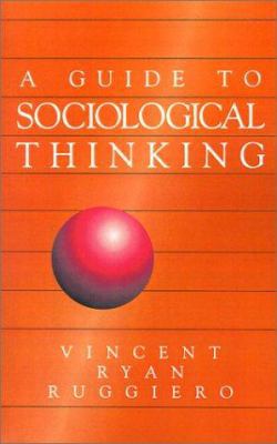 A Guide to Sociological Thinking 0803957416 Book Cover