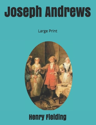 Joseph Andrews: Large Print 1697575404 Book Cover