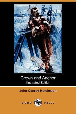 Crown and Anchor (Illustrated Edition) (Dodo Pr... 1409960986 Book Cover