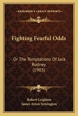 Fighting Fearful Odds: Or The Temptations Of Ja... 1166042413 Book Cover