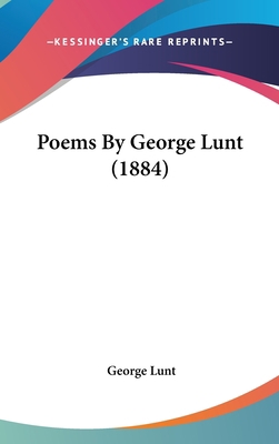 Poems By George Lunt (1884) 0548927189 Book Cover