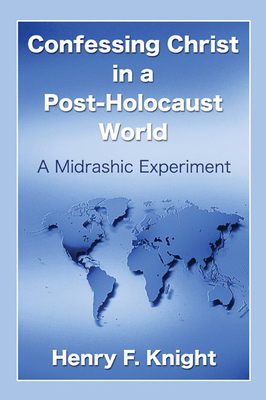 Confessing Christ in a Post-Holocaust World 1597526282 Book Cover