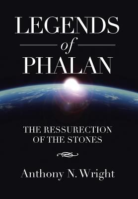 Legends of Phalan: The Ressurection of the Stones 1483623777 Book Cover