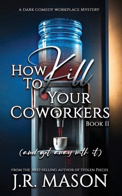 How to Kill Your Coworkers B0GFCB9BWD Book Cover