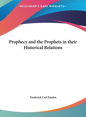 Prophecy and the Prophets in Their Historical R... 1161364153 Book Cover