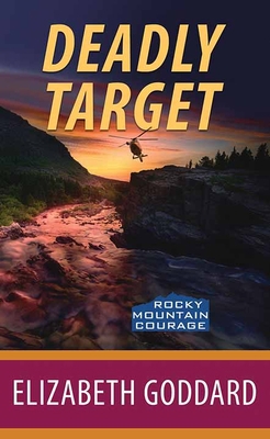 Deadly Target: Rocky Mountain Courage [Large Print] 1638084130 Book Cover