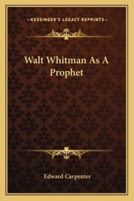 Walt Whitman As A Prophet 1162877502 Book Cover