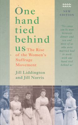 One Hand Tied Behind Us: The Rise of the Women'... 1854891111 Book Cover