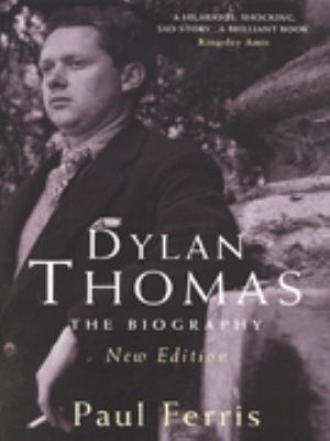 Dylan Thomas: The biography 0460879707 Book Cover