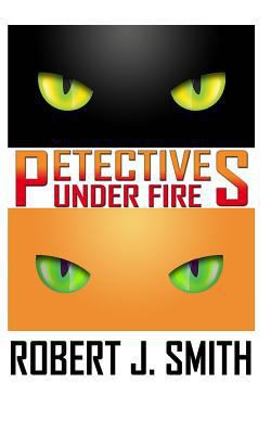 Petectives: Under Fire 0615949657 Book Cover