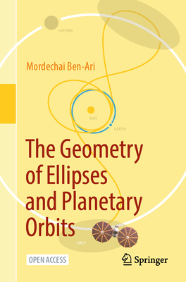The Geometry of Ellipses and Planetary Orbits 3032262712 Book Cover