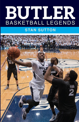Butler Basketball Legends 025303518X Book Cover
