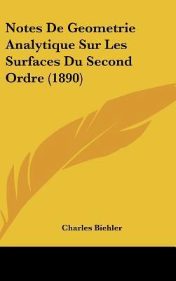 Notes de Geometrie Analytique Sur Les Surfaces ... [French] 1162319666 Book Cover