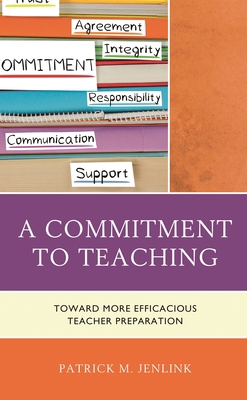 Commitment to Teaching: Toward More Efficacious... 147585482X Book Cover