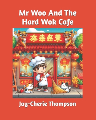 Mr Woo And The Hard Wok Cafe B0D7M72FDV Book Cover