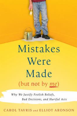 Mistakes Were Made (But Not by Me): Why We Just... 0151010986 Book Cover