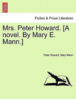 Mrs. Peter Howard. [a Novel. by Mary E. Mann.] 1241367620 Book Cover