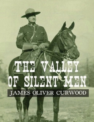 The Valley of Silent Men (Annotated) B0942CK4Z4 Book Cover