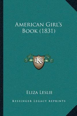 American Girl's Book (1831) 116647268X Book Cover