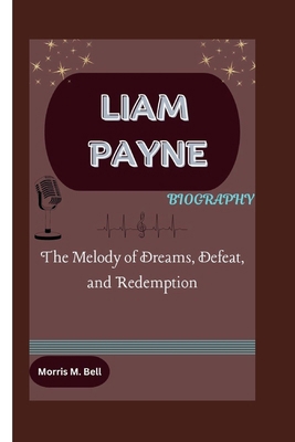 Liam Payne Biography: The Melody of Dreams, Def...            Book Cover