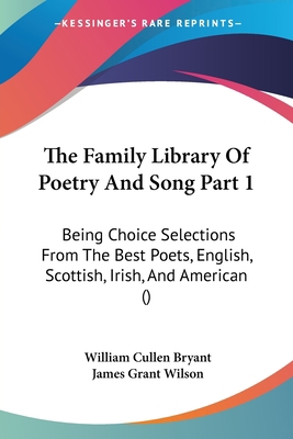 The Family Library Of Poetry And Song Part 1: B... 1120967201 Book Cover
