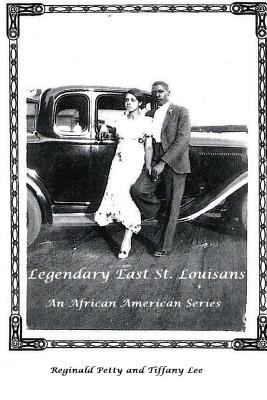 Legendary East St. Louisans: An African America... 1533512779 Book Cover