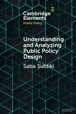 Understanding and Analyzing Public Policy Design 110873958X Book Cover