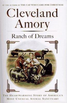 Ranch of Dreams: The Country's Most Unusual Sanctuary, Where Every Animal Has a Story