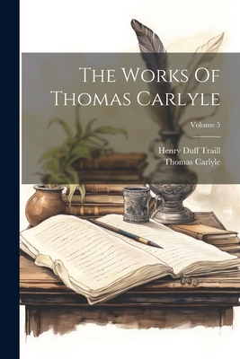 The Works Of Thomas Carlyle; Volume 5 1022345796 Book Cover