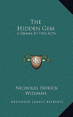 The Hidden Gem: A Drama in Two Acts 1163667315 Book Cover