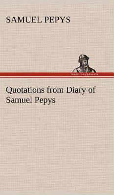 Quotations from Diary of Samuel Pepys 3849159000 Book Cover